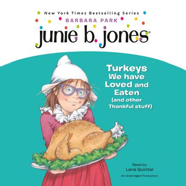 Junie B., First Grader: Turkeys We Have Loved and Eaten (and Other Thankful Stuff) (Junie B. Jones) - Barbara Park