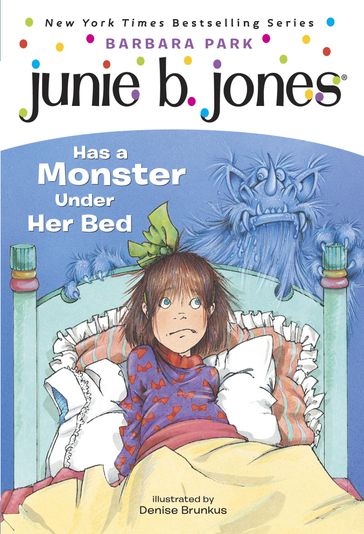 Junie B. Jones #8: Junie B. Jones Has a Monster Under Her Bed - Barbara Park