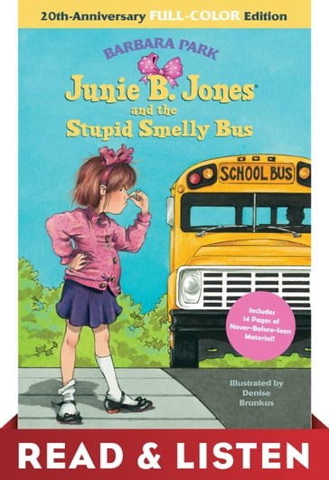 Junie B. Jones and the Stupid Smelly Bus: 20th-Anniversary Full-Color Read & Listen Edition - Barbara Park