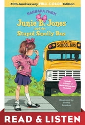 Junie B. Jones and the Stupid Smelly Bus: 20th-Anniversary Full-Color Read & Listen Edition