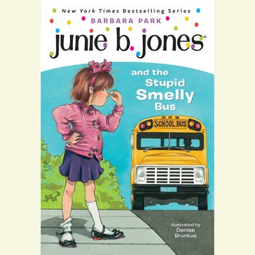 Junie B. Jones and the Stupid Smelly Bus - Barbara Park
