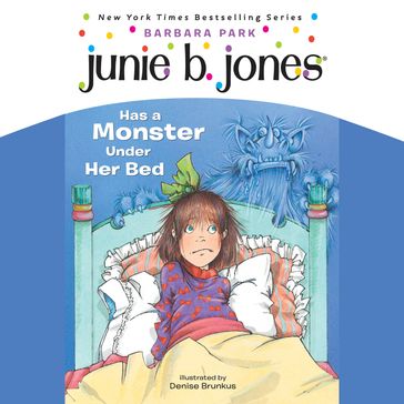 Junie B.Jones Has a Monster Under Her Bed - Barbara Park