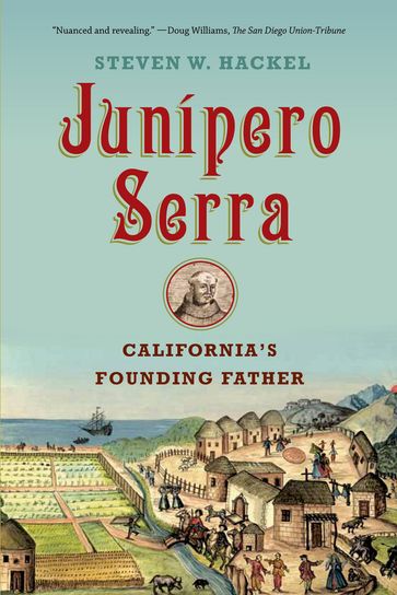 Junipero Serra - Steven W. Hackel