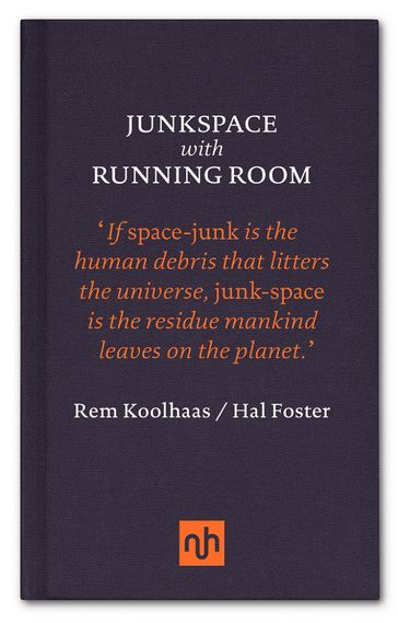 Junkspace with Running Room - Rem Koolhaas