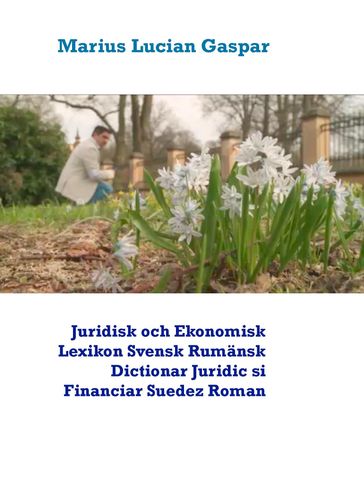 Juridisk och Ekonomisk Lexikon Svensk Rumänsk Dictionar Juridic si Financiar Suedez Roman - Marius Lucian Gaspar