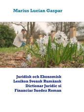 Juridisk och Ekonomisk Lexikon Svensk Rumänsk Dictionar Juridic si Financiar Suedez Roman