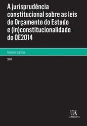 A Jurisprudência Constitucional sobre as Leis do Orçamento de Estado e (in)constitucionalidade do OE