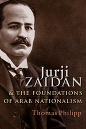 Jurji Zaidan and the Foundations of Arab Nationalism