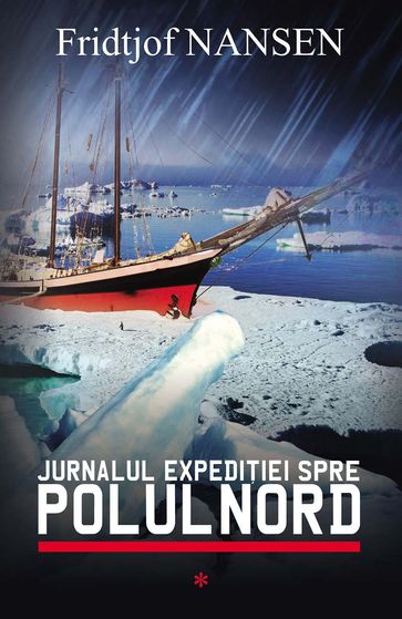 Jurnalul expediiei spre Polul Nord. Vol. 1 - Fridtjof Nansen