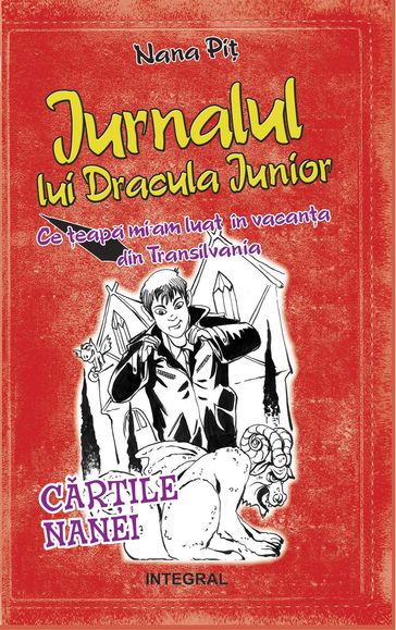 Jurnalul lui Dracula Junior. Ce eapa mi-am luat în vacana din Transilvania - Nana Pi