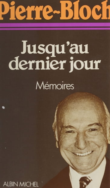 Jusqu'au dernier jour - Jean Pierre-Bloch