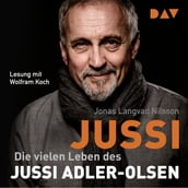 Jussi. Die vielen Leben des Jussi Adler-Olsen (Gekürzt)