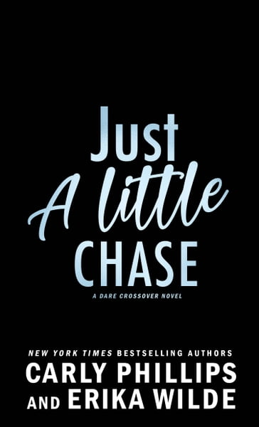 Just A Little Chase - Carly Phillips - Erika Wilde