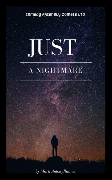 Just A Nightmare - Mark Antony Raines