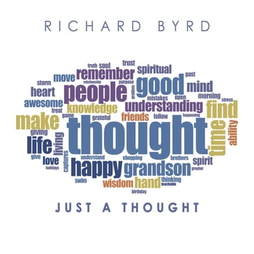 Just A Thought - RICHARD BYRD