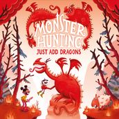 Just Add Dragons: The funniest illustrated children s fantasy monster series - the perfect summer read for kids in 2024! (Monster Hunting, Book 3)