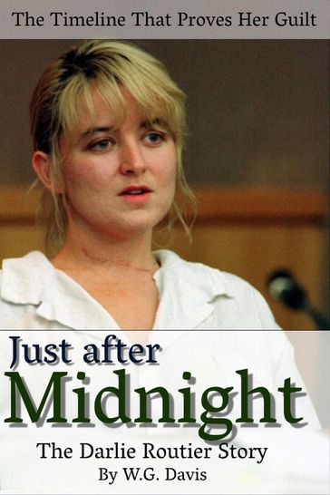 Just After Midnight The Darlie Routier Story - W.G. Davis