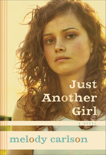 Just Another Girl - Melody Carlson