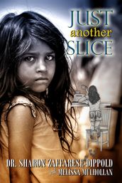 Just Another Slice-A Foster Care Story Based on True Events. No Place For Me Series