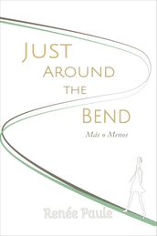 Just Around The Bend: Más o Menos