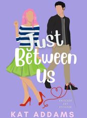 Just Between Us