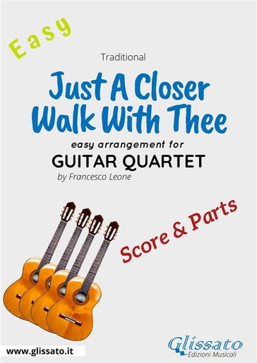 Just A Closer Walk With Thee - Easy Guitar Quartet (score & parts) - Francesco Leone