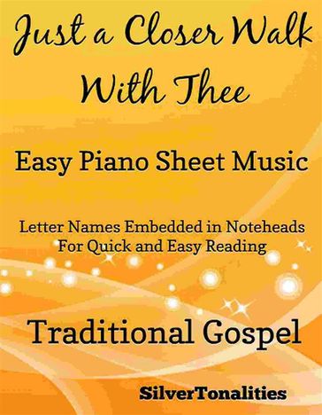 Just a Closer Walk With Thee Easy Piano Sheet Music - SilverTonalities