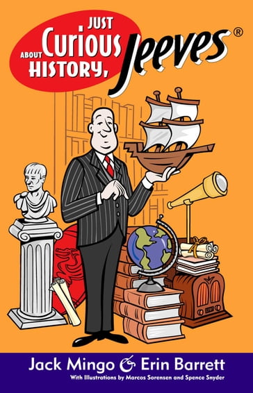 Just Curious About History, Jeeves - Erin Barrett - Jack Mingo