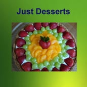 Just Desserts 300 Core Recipes
