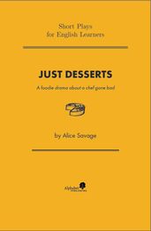Just Desserts: A Foodie Drama About a Chef Gone Bad