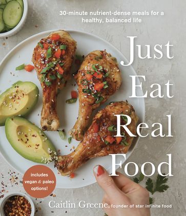 Just Eat Real Food - Caitlin Greene