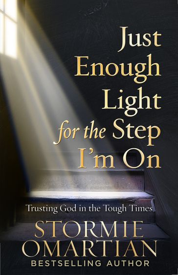 Just Enough Light for the Step I'm On - Stormie Omartian