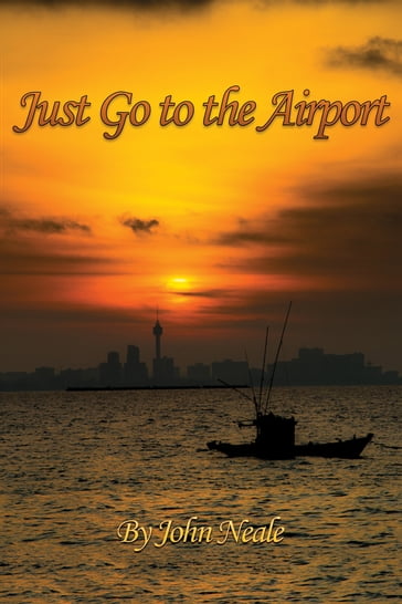 Just Go to the Airport - John Neale