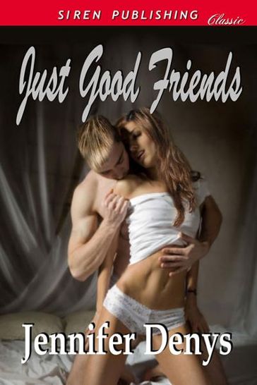 Just Good Friends - Jennifer Denys