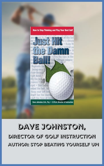 Just Hit The Damn Ball! - Dave Johnston