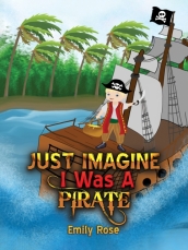 Just Imagine I Was A Pirate