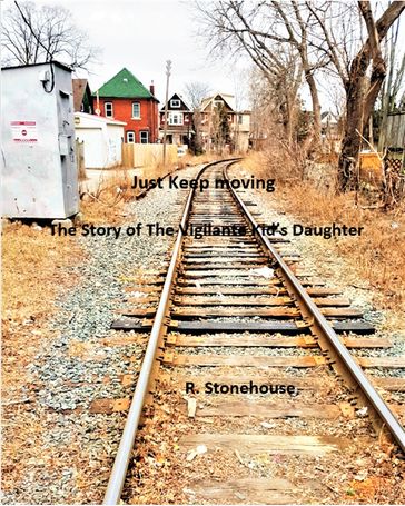 Just Keep Moving # 2 The Story of The Vigilante Kid's Daughter - Randy Stonehouse