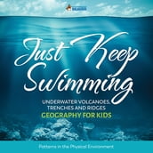 Just Keep Swimming - Underwater Volcanoes, Trenches and Ridges - Geography Literacy for Kids 4th Grade Social Studies