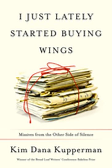 I Just Lately Started Buying Wings - Kim Dana Kupperman