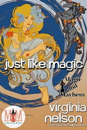 Just Like Magic: Magic and Mayhem Universe