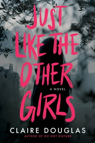 Just Like The Other Girls - Claire Douglas