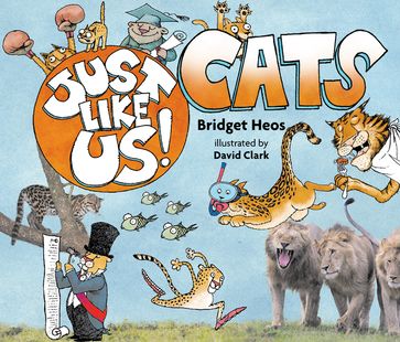 Just Like Us! Cats - Bridget Heos