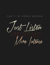 Just Listen More Intense