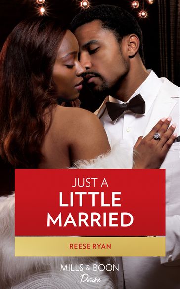 Just A Little Married (Moonlight Ridge, Book 3) (Mills & Boon Desire) - Reese Ryan