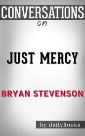 Just Mercy: by Bryan Stevenson Conversation Starters