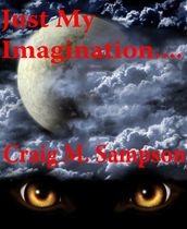 Just My Imagination.......