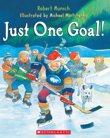Just One Goal! - Robert Munsch