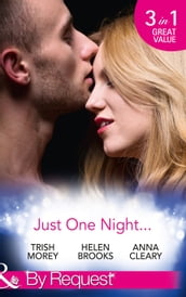 Just One Night: Fiancée For One Night / Just One Last Night / The Night That Started It All (Mills & Boon By Request)