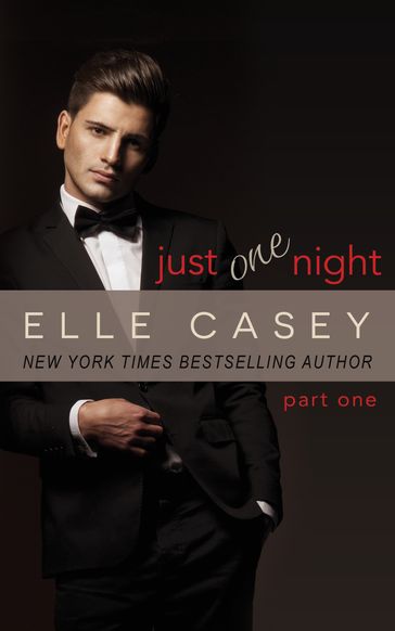 Just One Night: Part 1 - Elle Casey