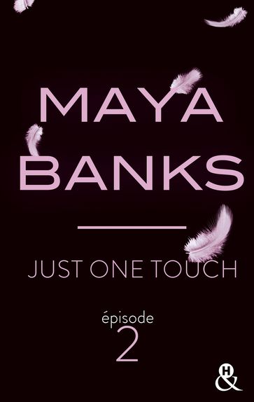 Just One Touch - Episode 2 - Maya Banks